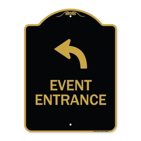 Signmission Event Entrance With Upper Left Arrow, Black & Gold Aluminum Architectural Sign, 18" H, BG-1824-24086 A-DES-BG-1824-24086